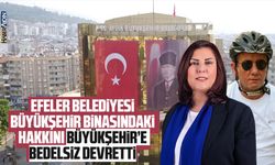 Efeler Belediyesi Büyükşehir binasındaki hakkını Büyükşehir’e bedelsiz devretti