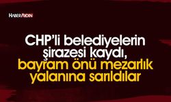 CHP’li belediyelerin şirazesi kaydı, bayram önü mezarlık yalanına sarıldılar