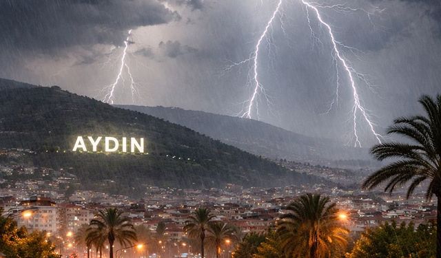 Aydın’a kuvvetli sağanak yağış uyarısı