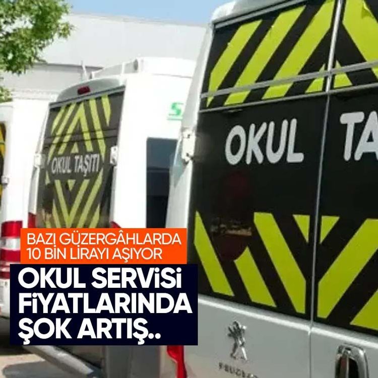 Okul servisi fiyatlarında şok artış.. Bazı güzergâhlarda 10 bin lirayı aşıyor