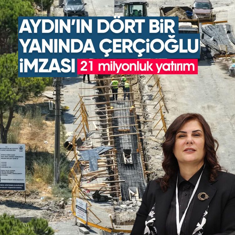 Aydın’ın dört bir yanında Çerçioğlu imzası: 21 milyonluk yatırım