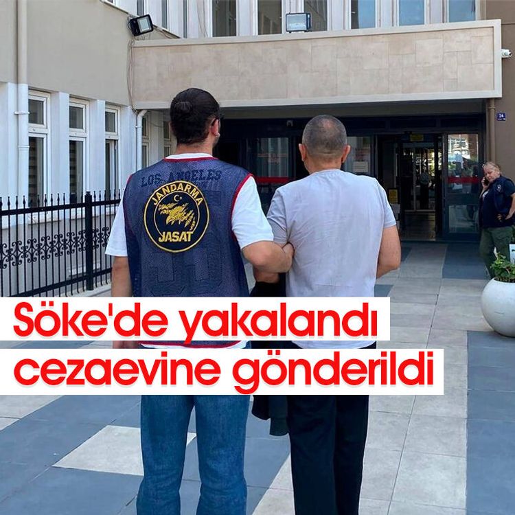 Söke'de yakalandı, cezaevine gönderildi