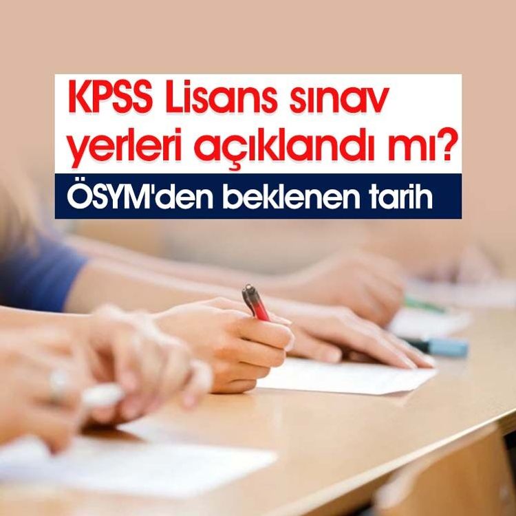 KPSS Lisans sınav yerleri açıklandı mı? ÖSYM'den beklenen tarih