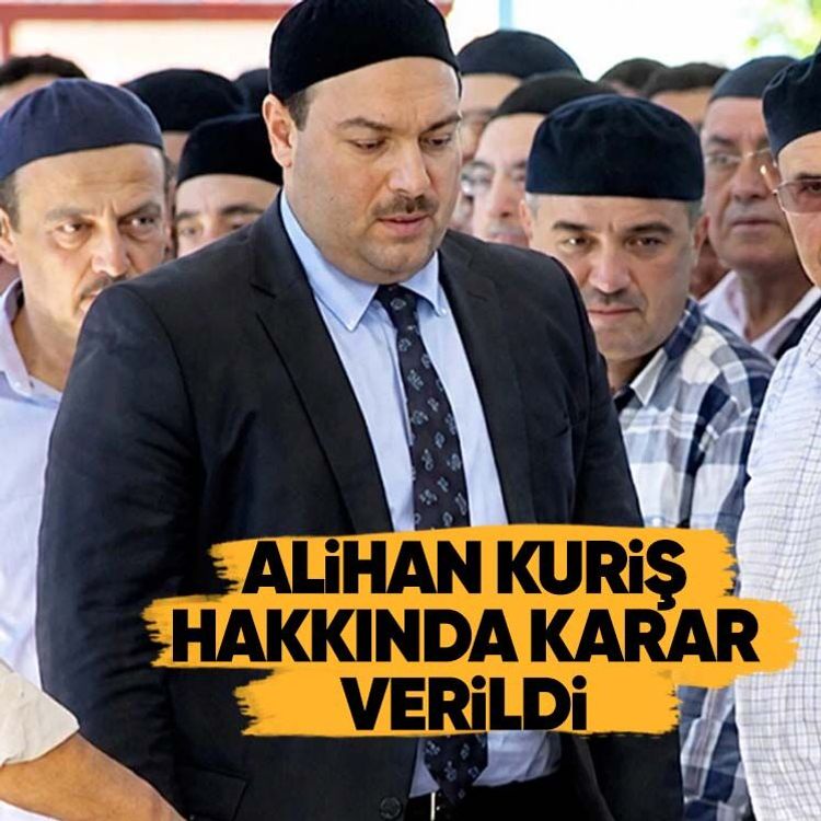 Alihan Kuriş hakkında karar verildi