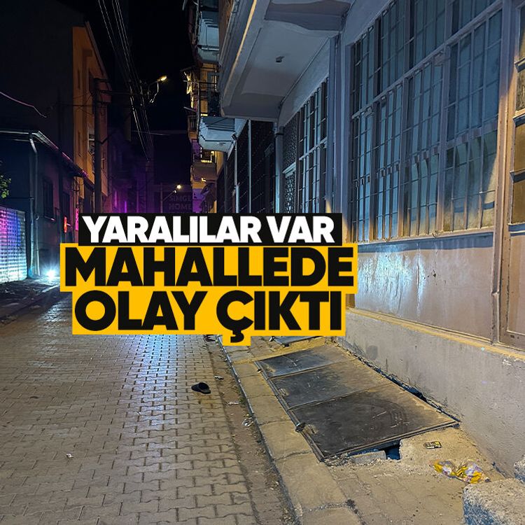Mahallede olay çıktı, yaralılar var