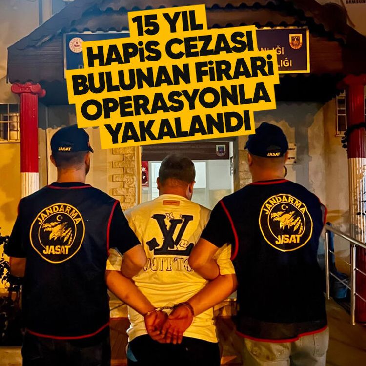 15 yıl hapis cezası bulunan firari operasyonla yakalandı