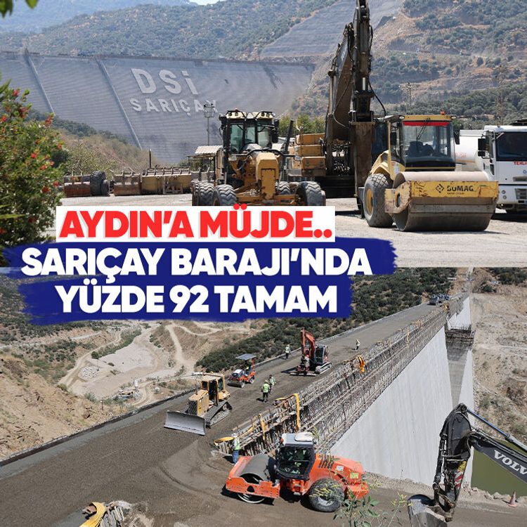 Aydın’a müjde.. Sarıçay Barajı’nda yüzde 92 tamam