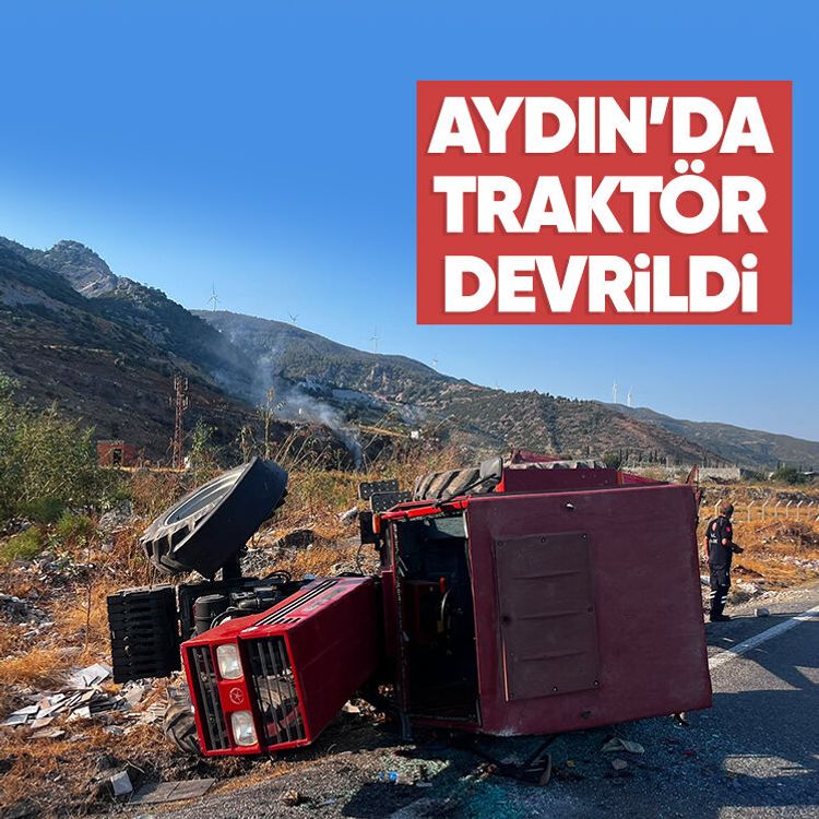Aydın’da traktör devrildi