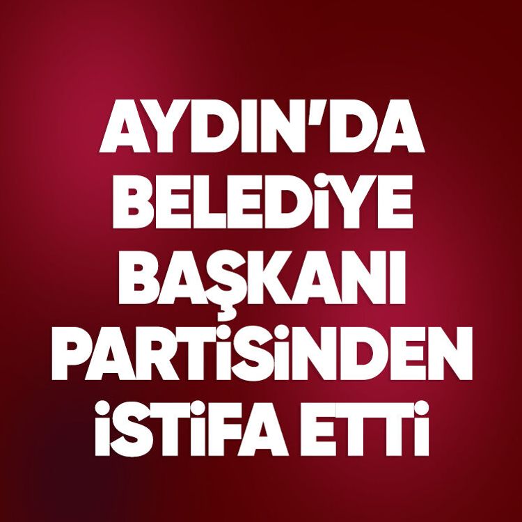 Aydın’da belediye başkanı partisinden istifa etti