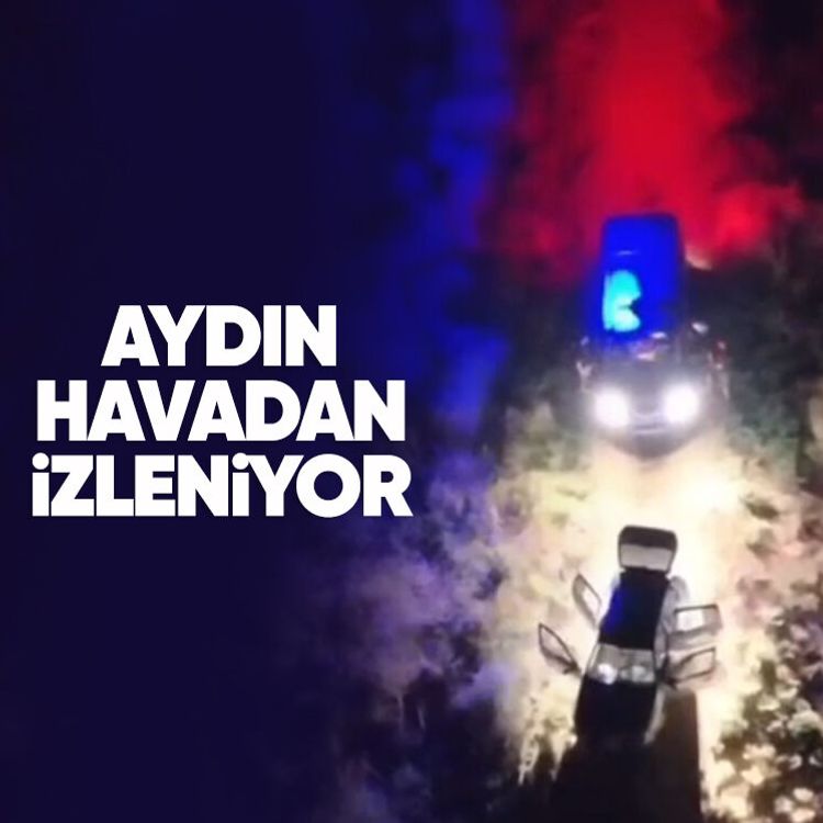 Aydın havadan izleniyor
