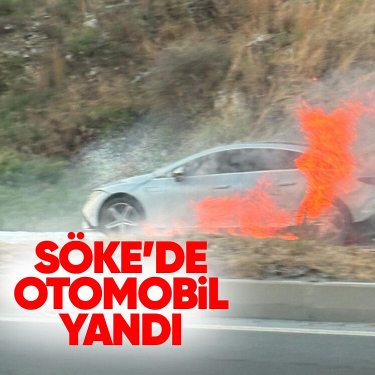 Söke’de otomobil yandı