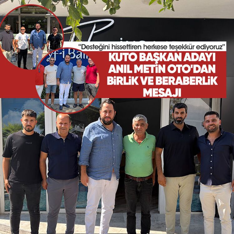 KUTO Başkan Adayı Anıl Metin Oto'dan birlik ve beraberlik mesajı: Desteğini hissettiren herkese teşekkür ediyoruz