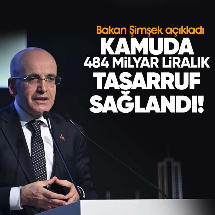 Bakan Şimşek açıkladı: Kamuda 484 milyar liralık tasarruf sağlandı!