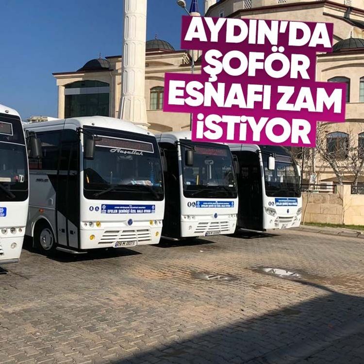 Aydın’da şoför esnafı zam istiyor
