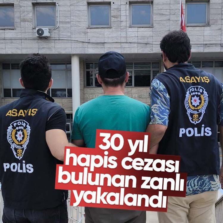 30 yıl hapis cezası bulunan zanlı yakalandı