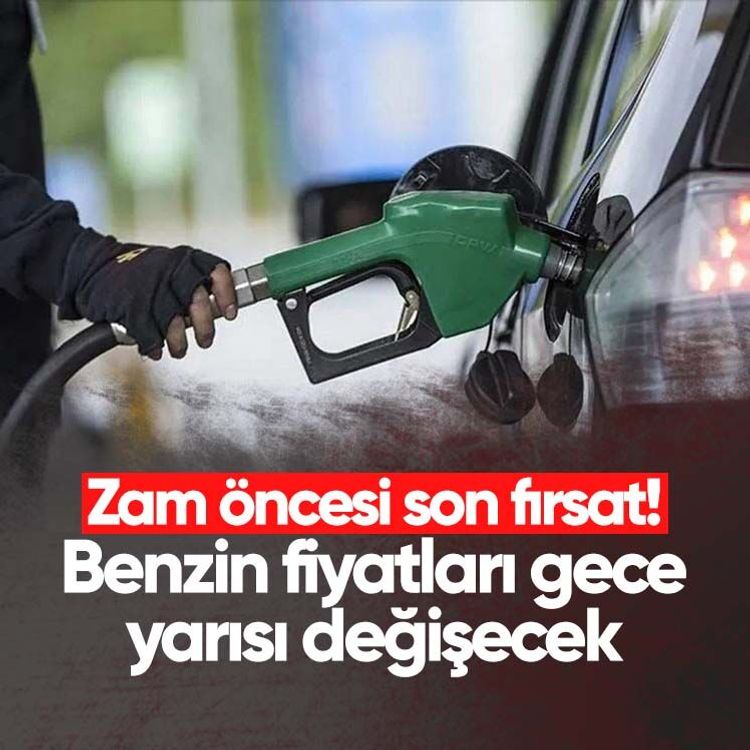 Zam öncesi son fırsat! Benzin fiyatları gece yarısı değişecek