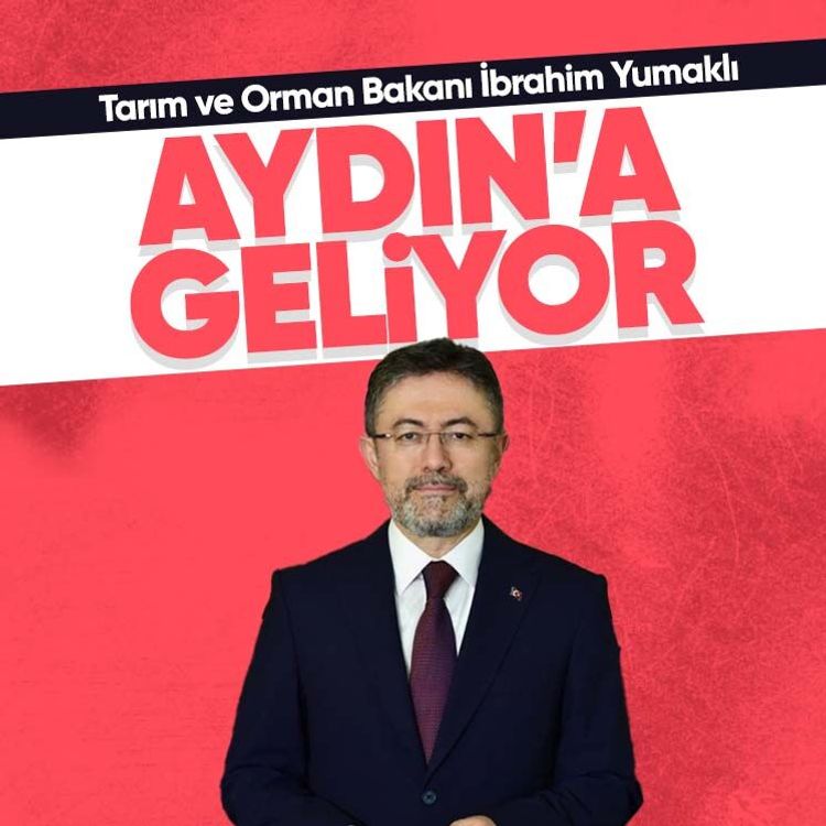 Tarım ve Orman Bakanı İbrahim Yumaklı Aydın’a geliyor