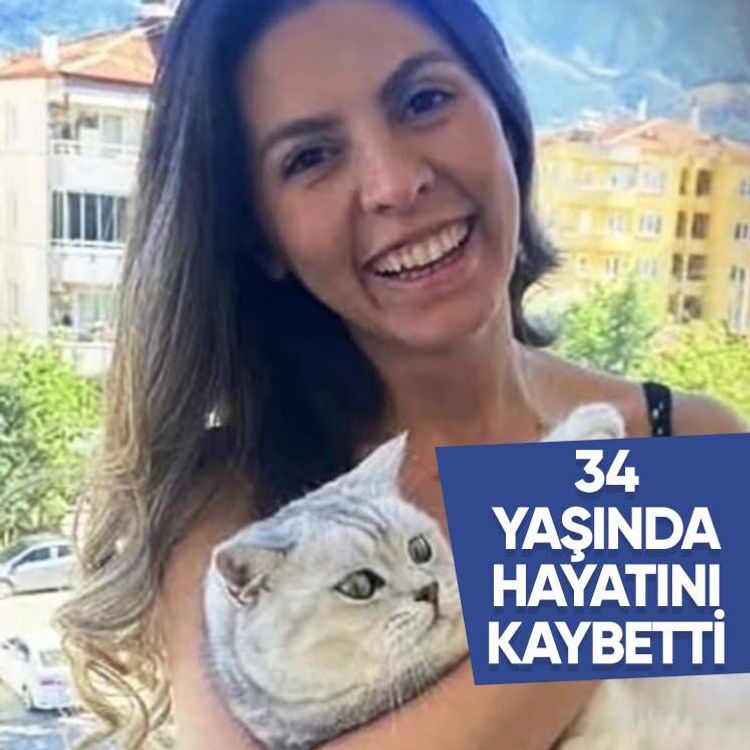 34 yaşında hayatını kaybetti