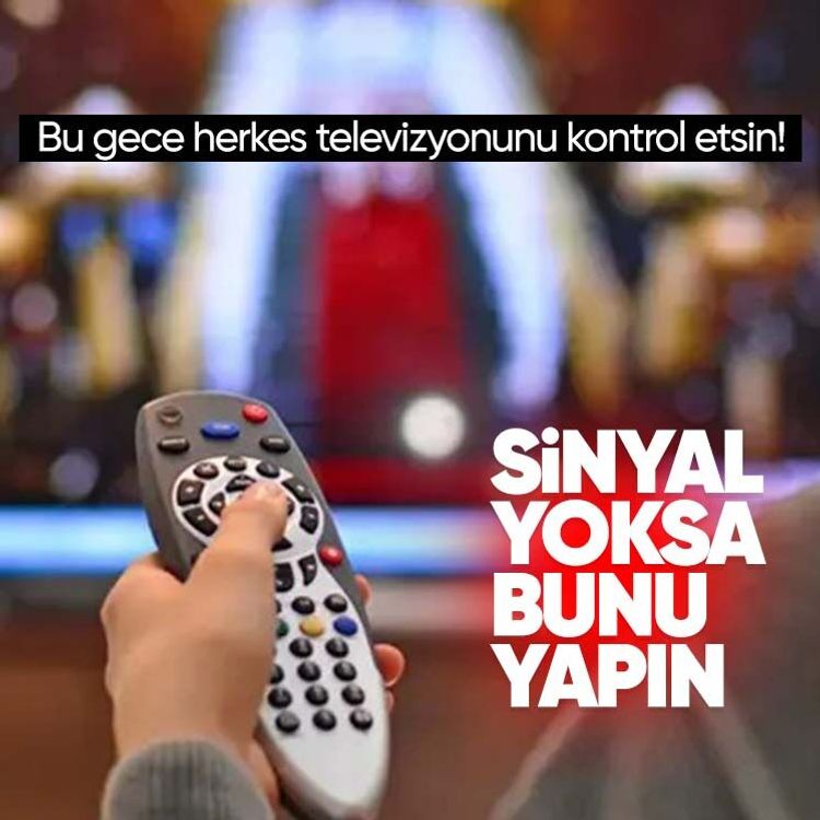 Bu gece herkes televizyonunu kontrol etsin! Sinyal yoksa bunu yapın