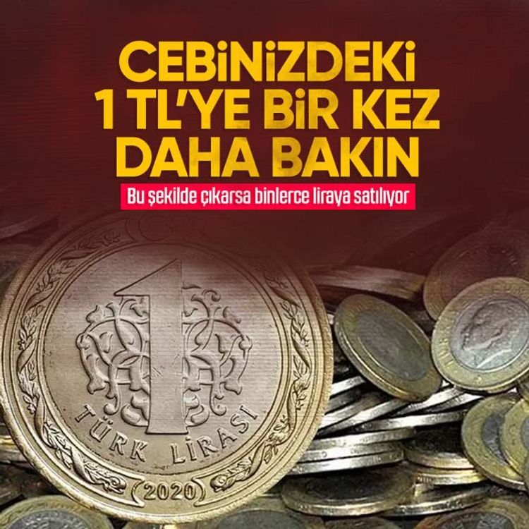 Cebinizdeki 1 TL’ye bir kez daha bakın! Bu şekilde çıkarsa binlerce liraya satılıyor