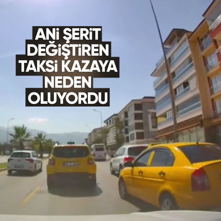 Ani şerit değiştiren taksi kazaya neden oluyordu