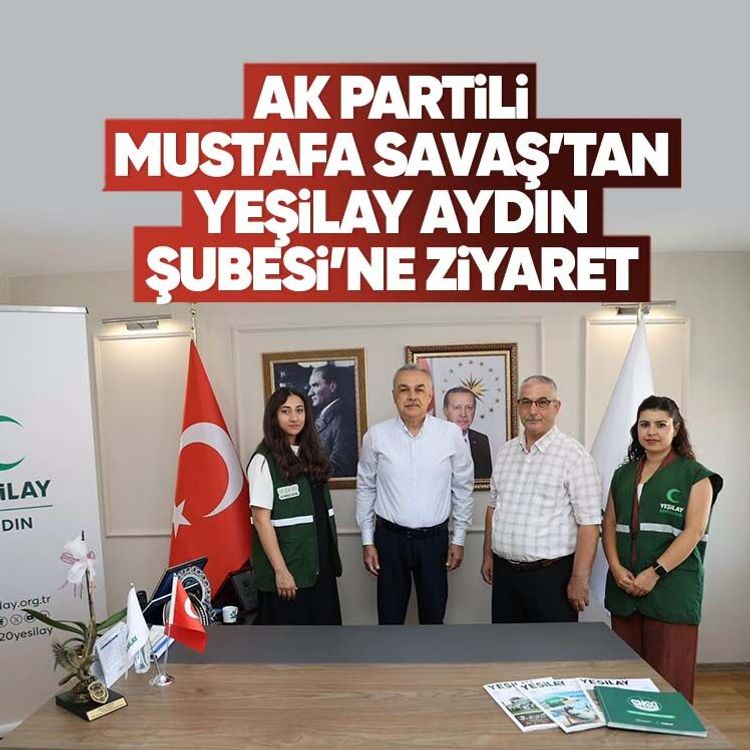 AK Partili Mustafa Savaş’tan Yeşilay Aydın Şubesi’ne ziyaret