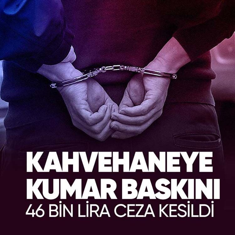 Kahvehaneye kumar baskını, 46 bin lira ceza kesildi