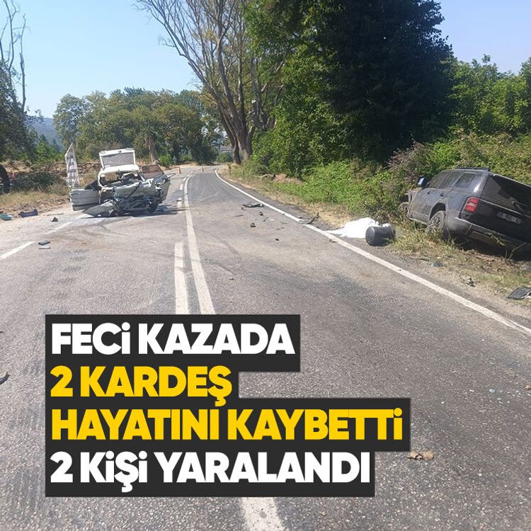 Feci kazada 2 kardeş hayatını kaybetti, 2 kişi yaralandı