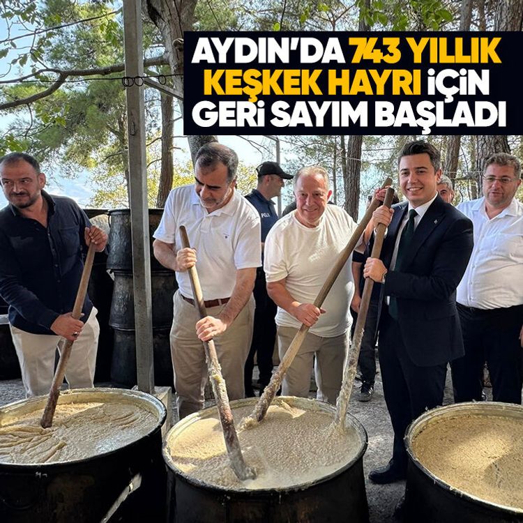 Aydın’da 743 yıllık keşkek hayrı için geri sayım başladı