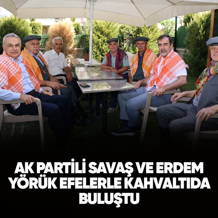 AK Partili Savaş ve Erdem Yörük Efelerle kahvaltıda buluştu
