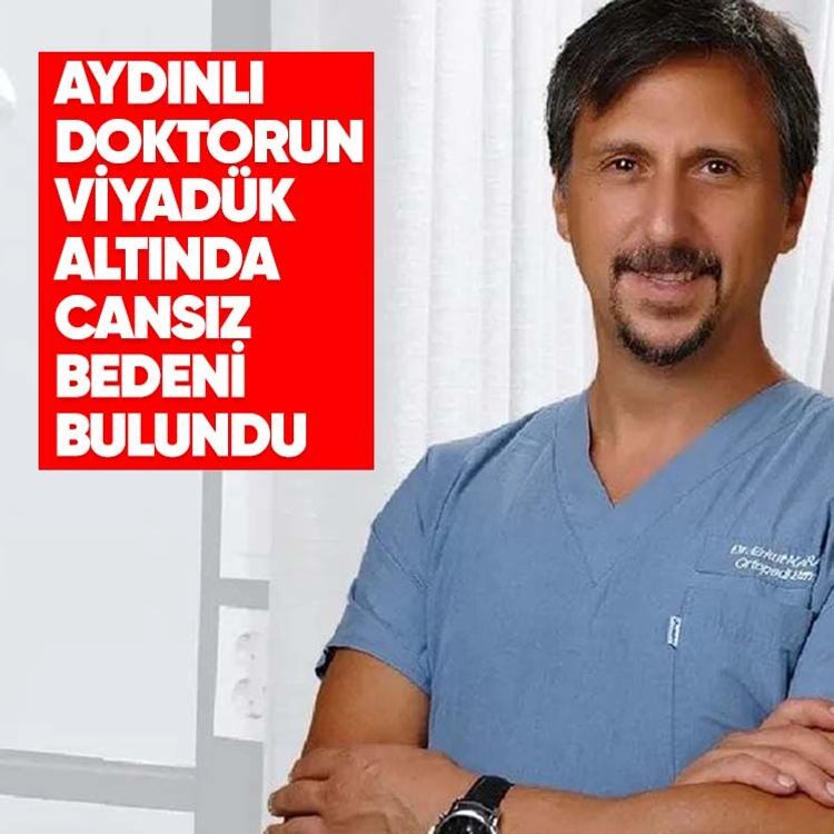 Aydınlı doktorun viyadük altında cansız bedeni bulundu