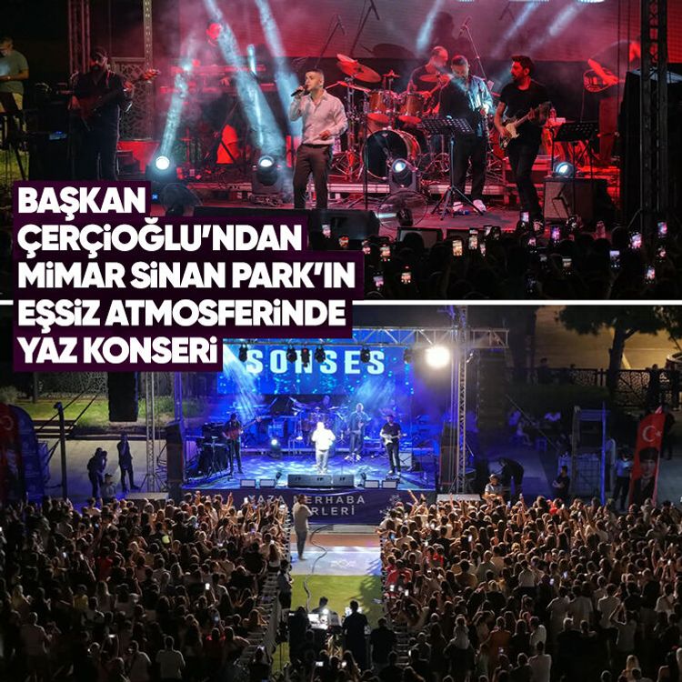 Başkan Çerçioğlu’ndan Mimar Sinan Park’ın eşsiz atmosferinde yaz konseri