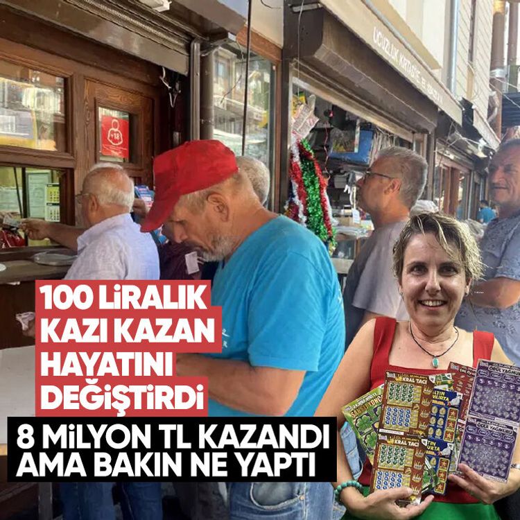 100 liralık kazı kazan hayatını değiştirdi! 8 milyon TL kazandı ama bakın ne yaptı