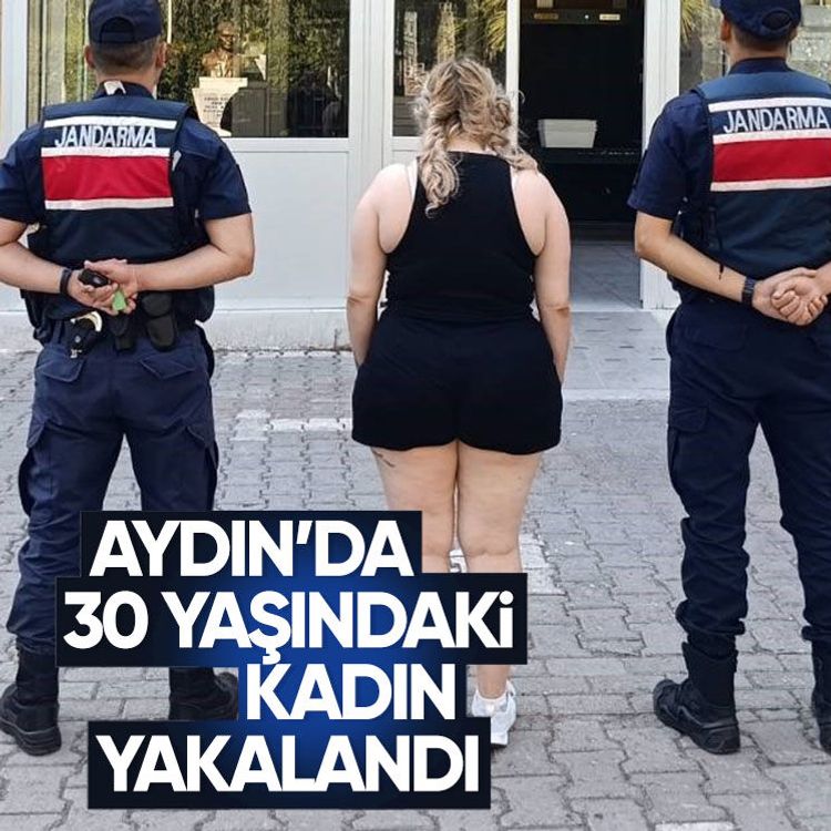 Aydın’da 30 yaşındaki kadın yakalandı