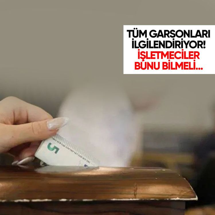 Tüm garsonları ilgilendiriyor! İşletmeciler bunu bilmeli...