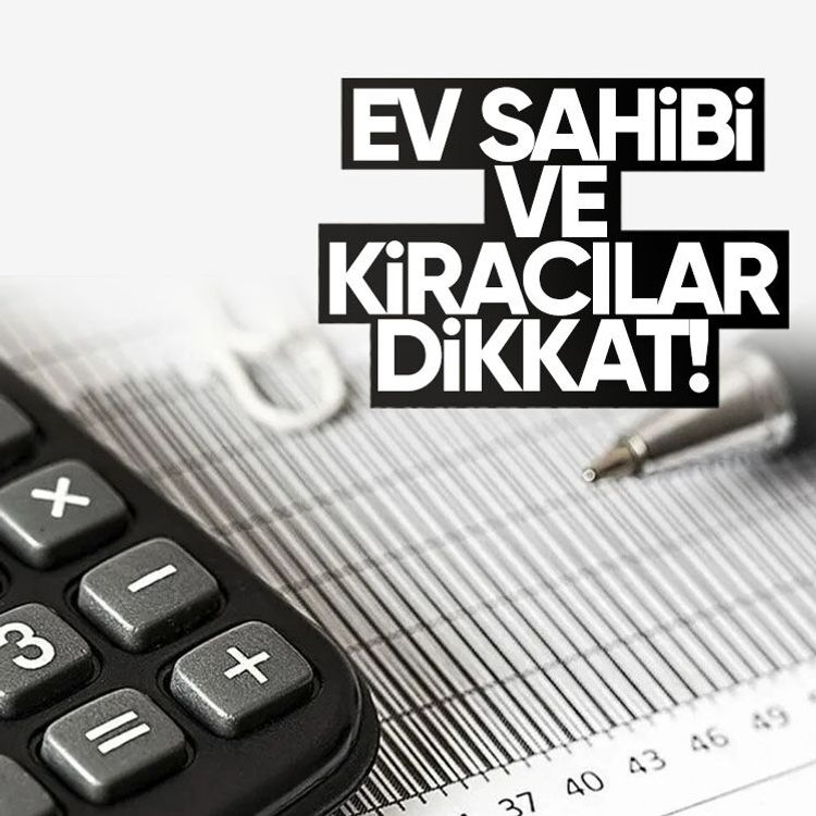 Ev sahibi ve kiracılar dikkat!