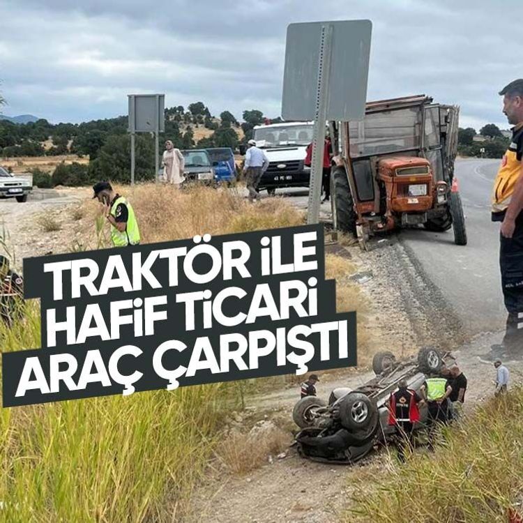 Traktör ile hafif ticari araç çarpıştı