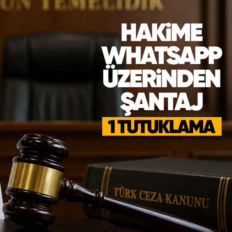 Hakime WhatsApp üzerinden şantaj: 1 tutuklama