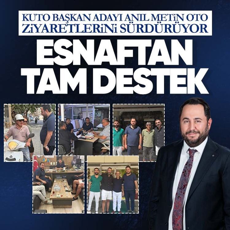 KUTO Başkan Adayı Anıl Metin Oto ziyaretlerini sürdürüyor: Esnaftan tam destek!