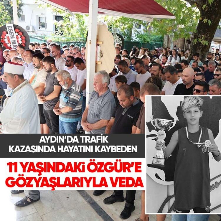 Aydın’da trafik kazasında hayatını kaybeden 11 yaşındaki Özgür’e gözyaşlarıyla veda