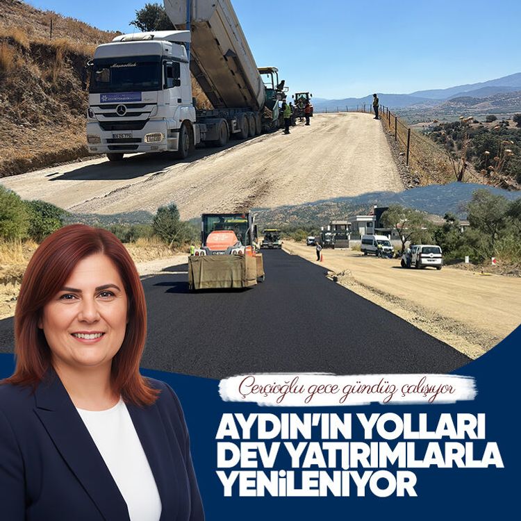 Çerçioğlu gece gündüz çalışıyor: AYDIN’IN YOLLARI DEV YATIRIMLARLA YENİLENİYOR
