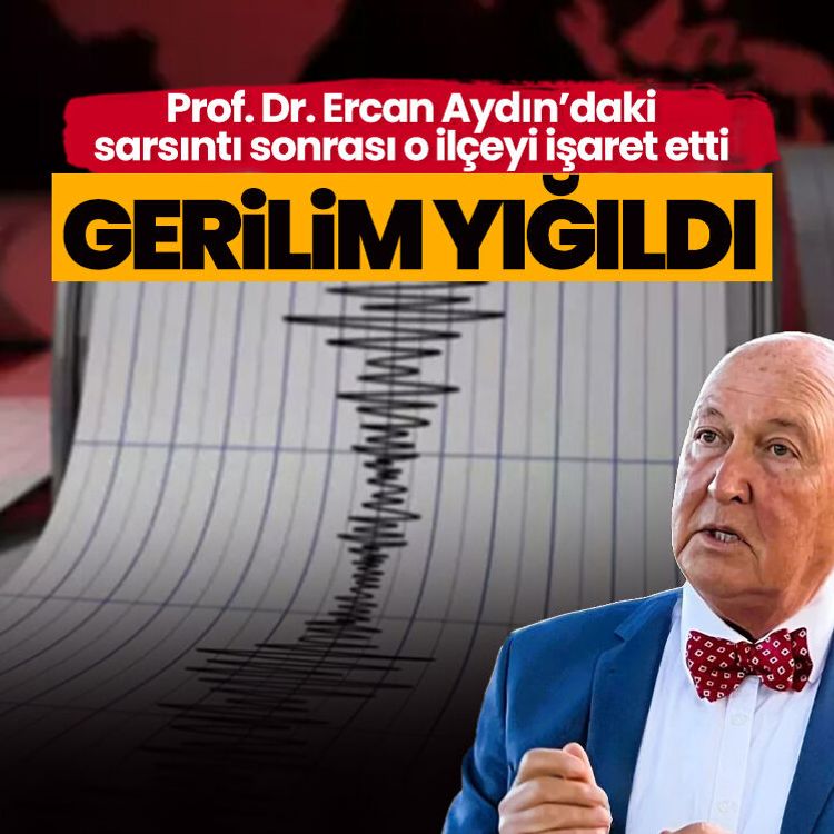 Prof. Dr. Ercan Aydın’daki sarsıntı sonrası o ilçeyi işaret etti: Gerilim yığıldı