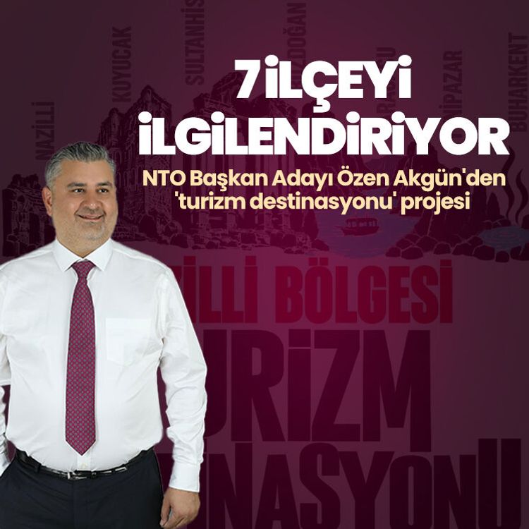 7 ilçeyi ilgilendiriyor.. NTO Başkan Adayı Özen Akgün'den 'turizm destinasyonu' projesi
