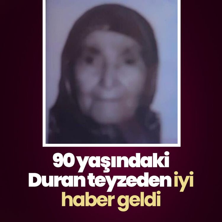 90 yaşındaki Duran teyzeden iyi haber geldi