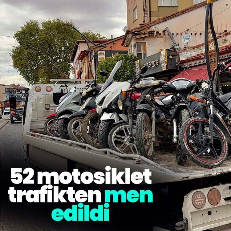 52 motosiklet trafikten men edildi