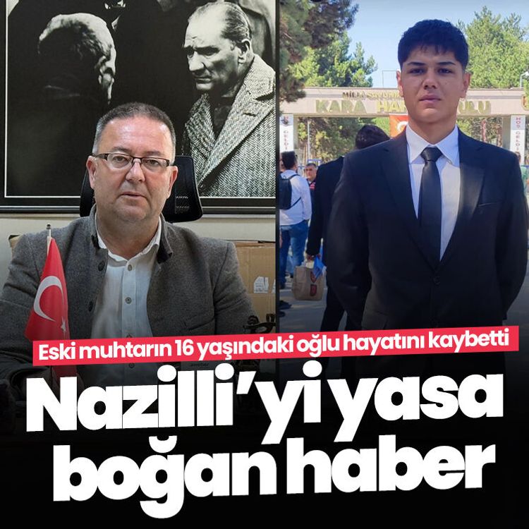 Nazilli’yi yasa boğan haber.. Eski muhtarın 16 yaşındaki oğlu hayatını kaybetti