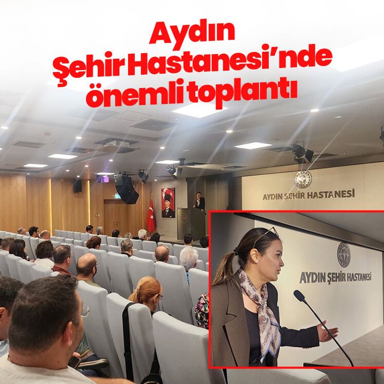 Aydın Şehir Hastanesi’nde önemli toplantı