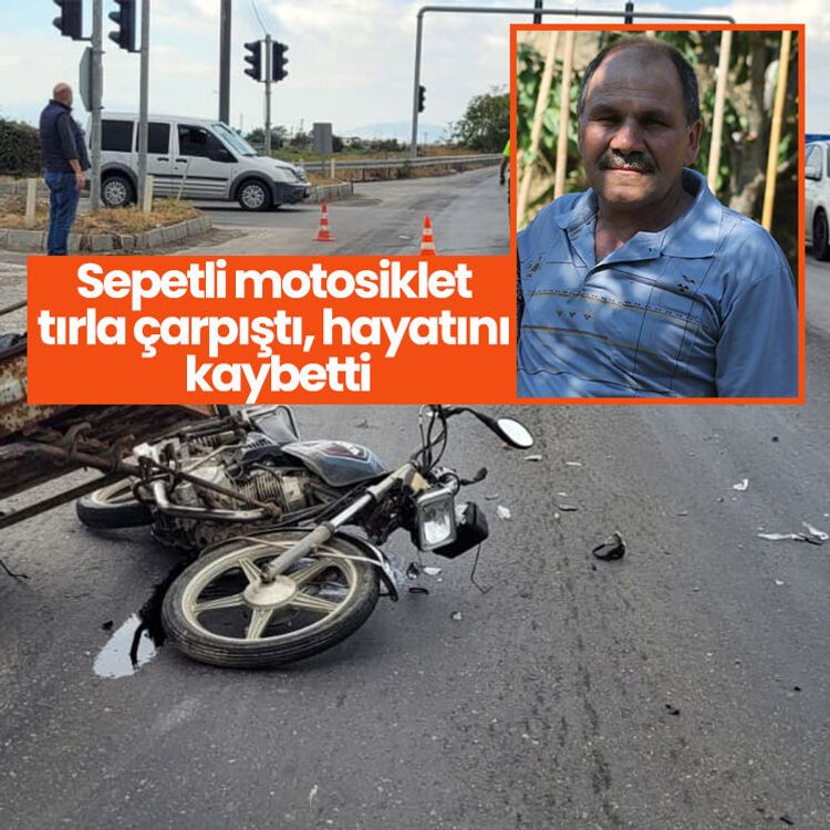 Sepetli motosiklet tırla çarpıştı, hayatını kaybetti