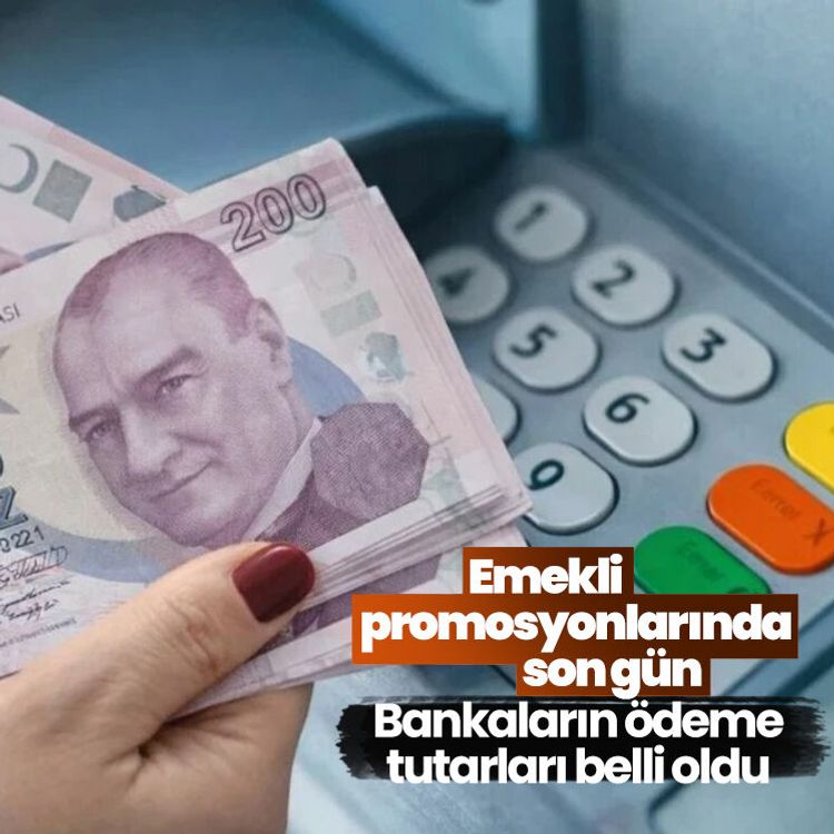 Emekli promosyonlarında son gün.. Bankaların ödeme tutarları belli oldu