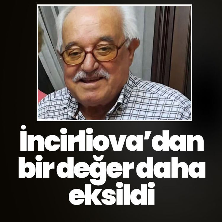 İncirliova’dan bir değer daha eksildi: Muhittin Utangenç hayatını kaybetti